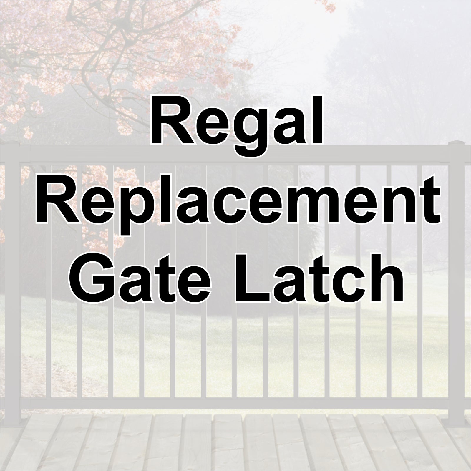 Replacement Gate Latch (Regal)